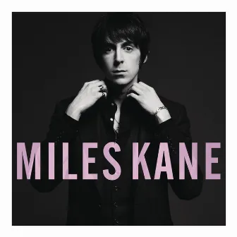 Colour Of The Trap by Miles Kane