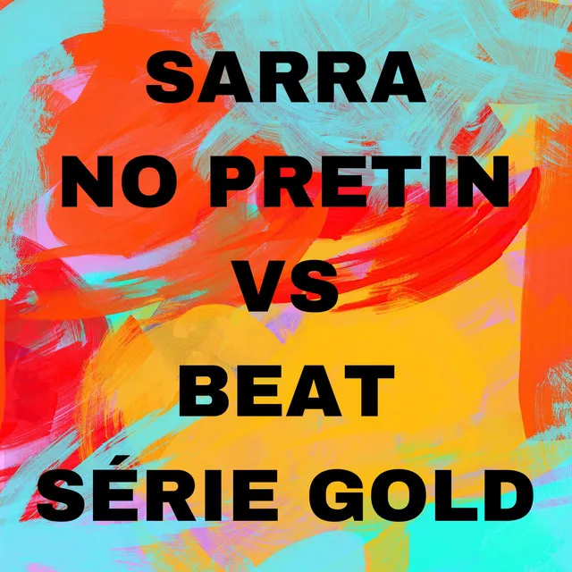 Sarra no Pretin VS Beat Série Gold