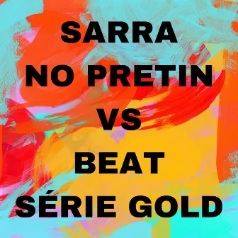 Sarra no Pretin VS Beat Série Gold by DJ WM Gordinho Sexy