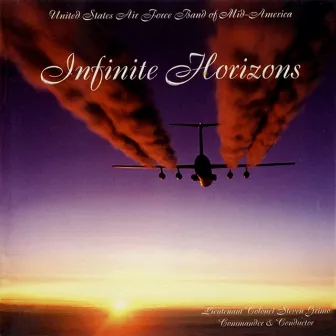 United States Air Force Band of Mid-America: Infinite Horizons by United States Air Force Band Of Mid-America