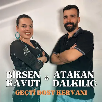 Geçti Dost Kervanı by Birsen Kavut