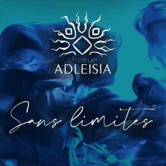 Sans Limites by Choeur Adleisia