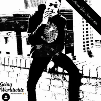 Going worldwide by Mate The Stoner kid