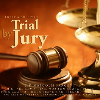 Gilbert & Sullivan: Trial By Jury by George Baker