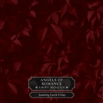 Angels of Romance (feat. Gavin Friday) by Anni Hogan