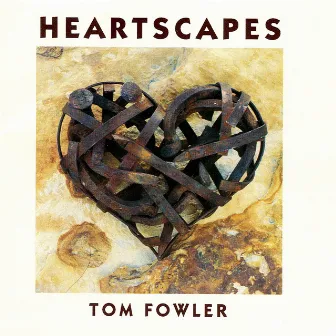 Heartscapes by Tom Fowler