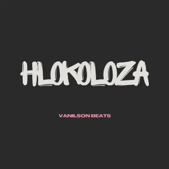 Hlokoloza (Remastered) by Vanilson Beats