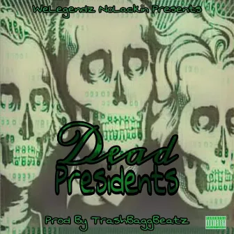 Dead Presidents by Trigg Bambino