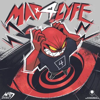 MAD4LYFE by MAD DUBZ