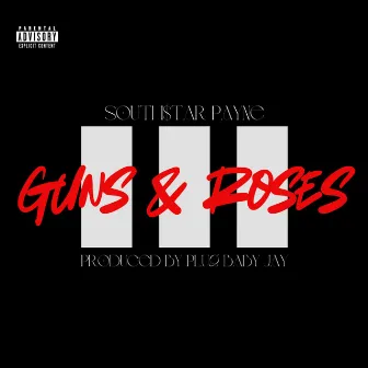 Guns & Roses III by South$tar Payne