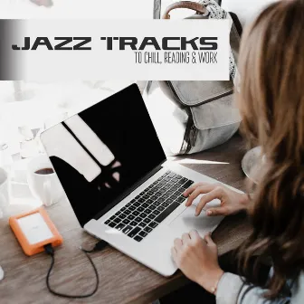 Jazz Tracks to Chill, Reading & Work by Saxophone Jazz Facilitator