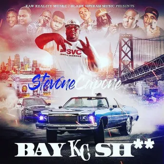 Bay KC Shit by Stevone Capone