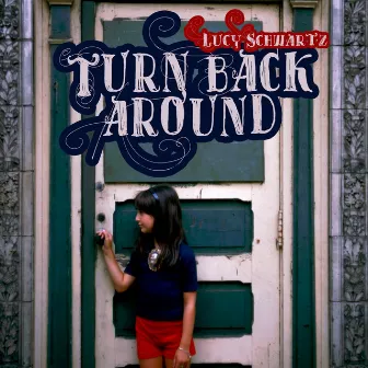 Turn Back Around by Lucy Schwartz