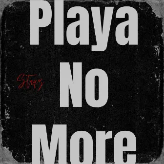 Playa no more by Staqz