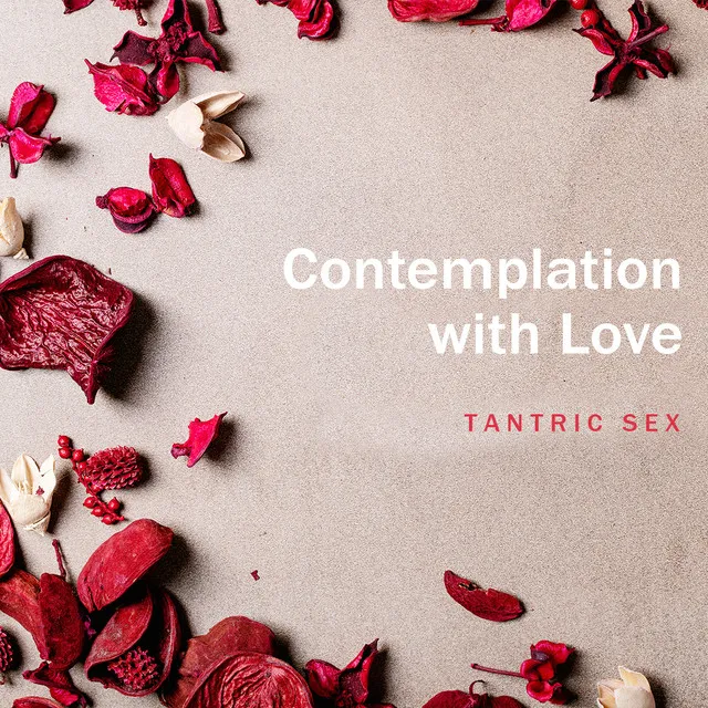 Contemplation with Love. Tantric Sex