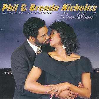 Our Love (Marriage Enrichment) by Phil & Brenda Nicholas