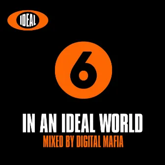 In An Ideal World 6 by Digital Mafia