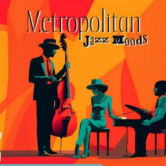 Metropolitan Jazz Moods by Jazzy JazzMan