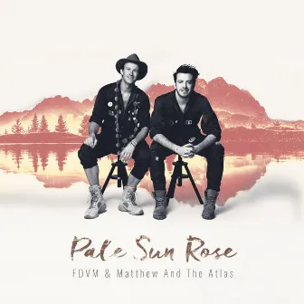 Pale Sun Rose by Matthew And The Atlas