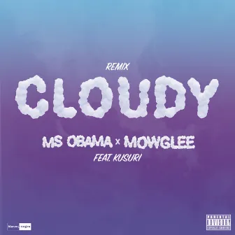 Cloudy (Kusuri Remix) by MS OBAMA