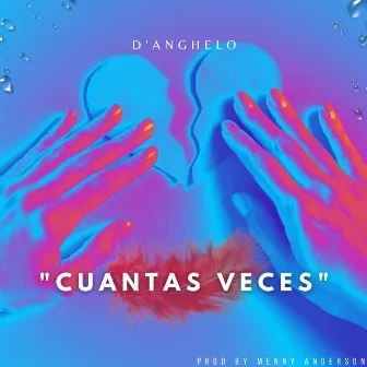 Cuantas Veces by D'Anghelo