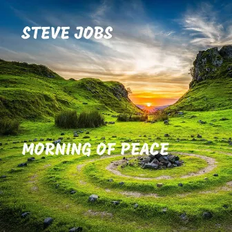 Morning of Peace by Steve Jobs