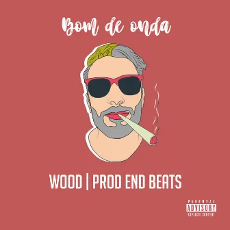 Bom de Onda by Mc Wood