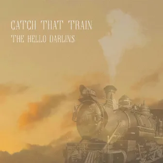 Catch That Train by The Hello Darlins