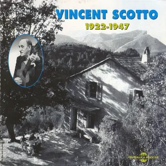 Vincent Scotto 1922-1947 by Vincent Scotto