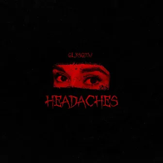 Headaches by GLXSGXW