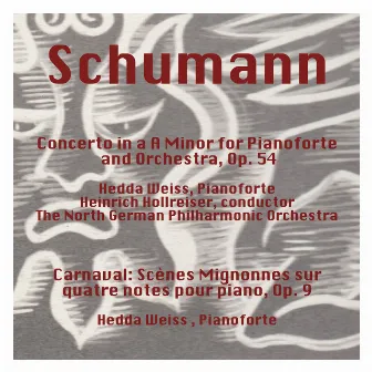 Schumann: Concerto in a Minor for Pianoforte and Orchestra, Op. 54 - Carnaval: Scènes Mignonnes Sur Quatre Notes Pour Piano, Op. 9 by Schumann