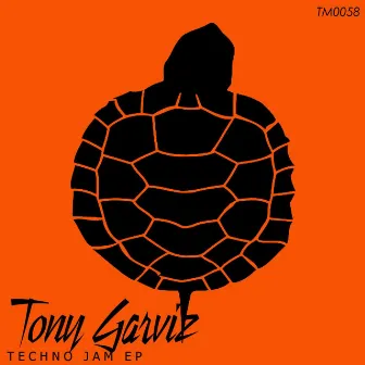 Techno Jam EP by Tony Garviz