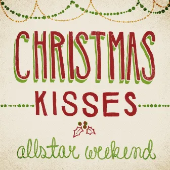 Christmas Kisses - Single by Allstar Weekend