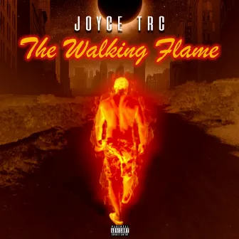 The Walking Flame by Joyce TRC