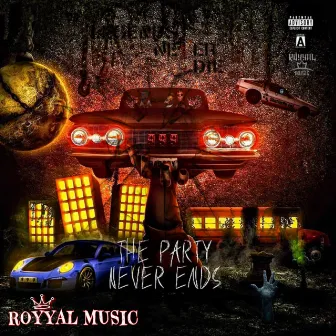 The Party Never Ends by Royyal Music