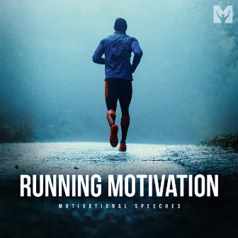 Running Motivation (Motivational Speeches) by Motiversity