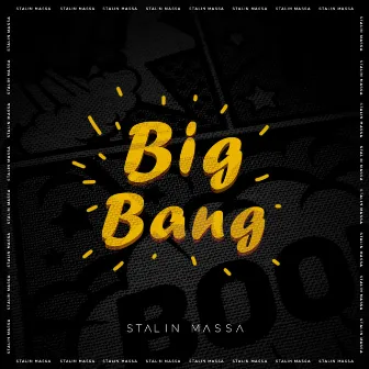 BIG BANG by Stalin Massa