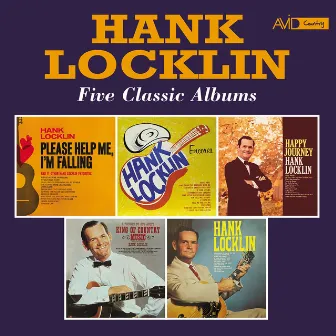 Five Classic Albums (Please Help Me I'm Falling / Encores / Happy Journey / a Tribute to Roy Acuff - King of Country Music / Hank Locklin) (Digitally Remastered) by Hank Locklin