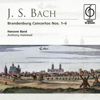 J. S. Bach: Brandenburg Concertos 1-6 by Anthony Halstead