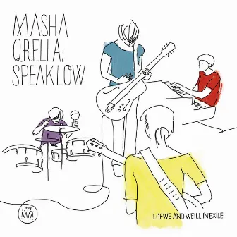 Speak Low - Loewe And Weill In Exile by Masha Qrella