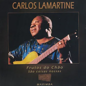 Frutos do Chão by Carlos Lamartine