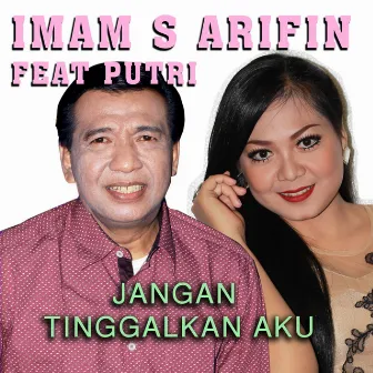 Jangan Tinggalkan Aku by Imam S Arifin