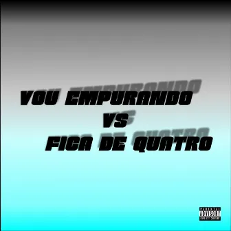 Vou Empurando Vs Fica de Quatro by MC DON K