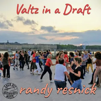 Valtz In A Draft by Randy Resnick