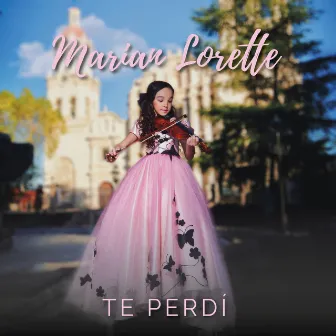 Te Perdí by Marian Lorette