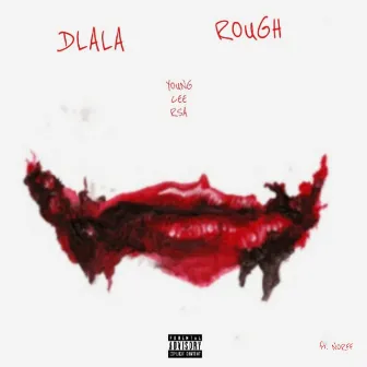 Dlala Rough by Young Cee RSA