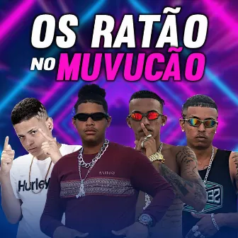 Os Ratão no Muvucão by Felipe Do Pascoal