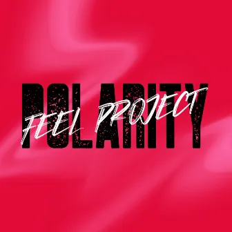 Polarity by FEEL PROJECT