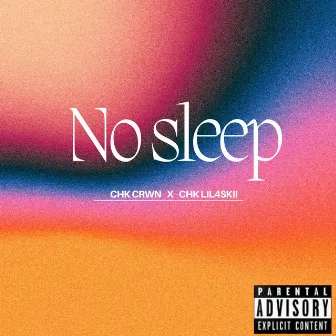 NO SLEEP by CHK Crwn