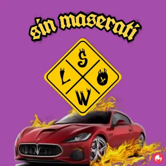 Sin Maserati by Slow